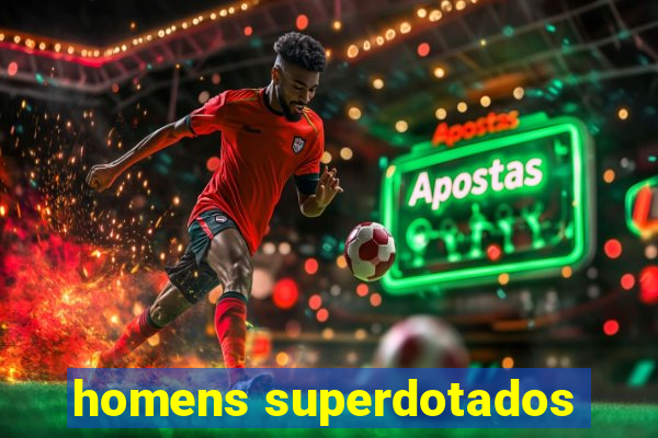 homens superdotados